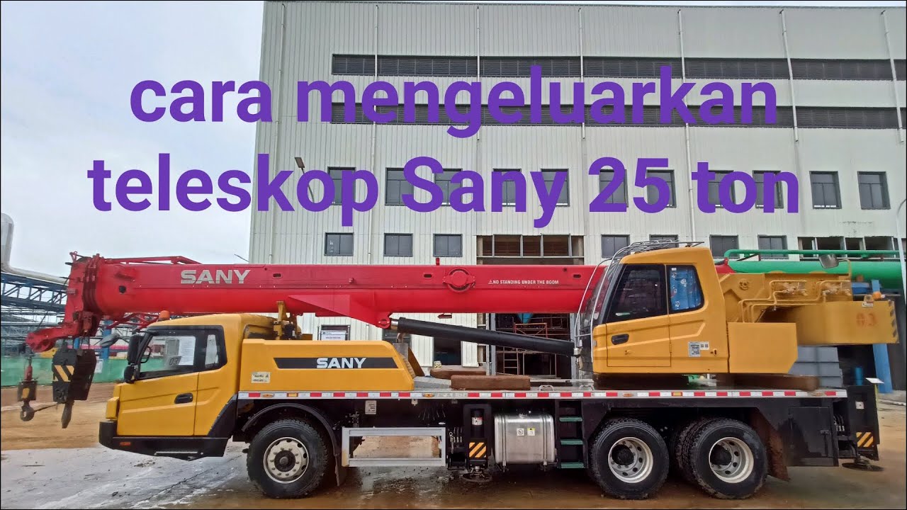 cara mengeluarkan teleskop Sany 25 ton