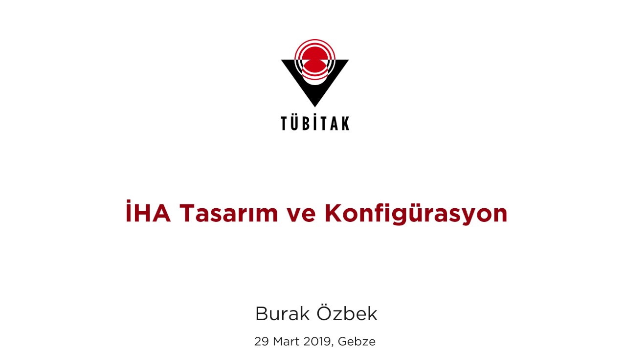 TÜBİTAK UAV TURKEY 2019 - Sabit Kanat İHA Tasarım ve Konfigürasyon