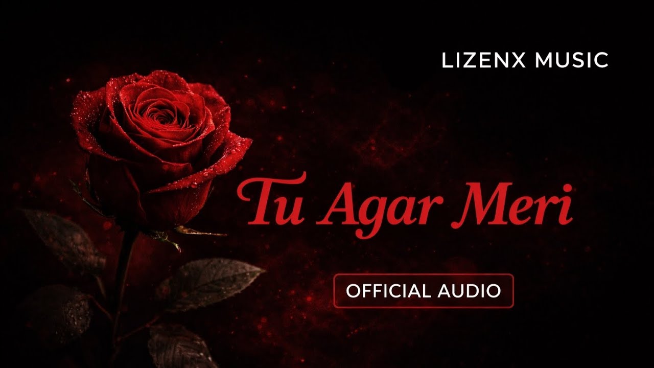 Tu Agar Meri | New Romantic Love Song 2026 | Official Audio | Lizenx Music
