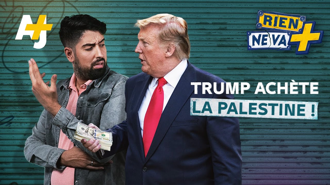 TRUMP ACHÈTE LA PALESTINE ! | RIEN NE VA +