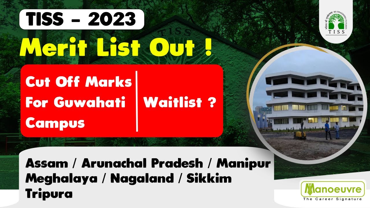 TISS 2023 - Merit List Out ! | Cut Off Marks | Guwahati Campus | Waitlist | Assam | Manipur | Sikkim