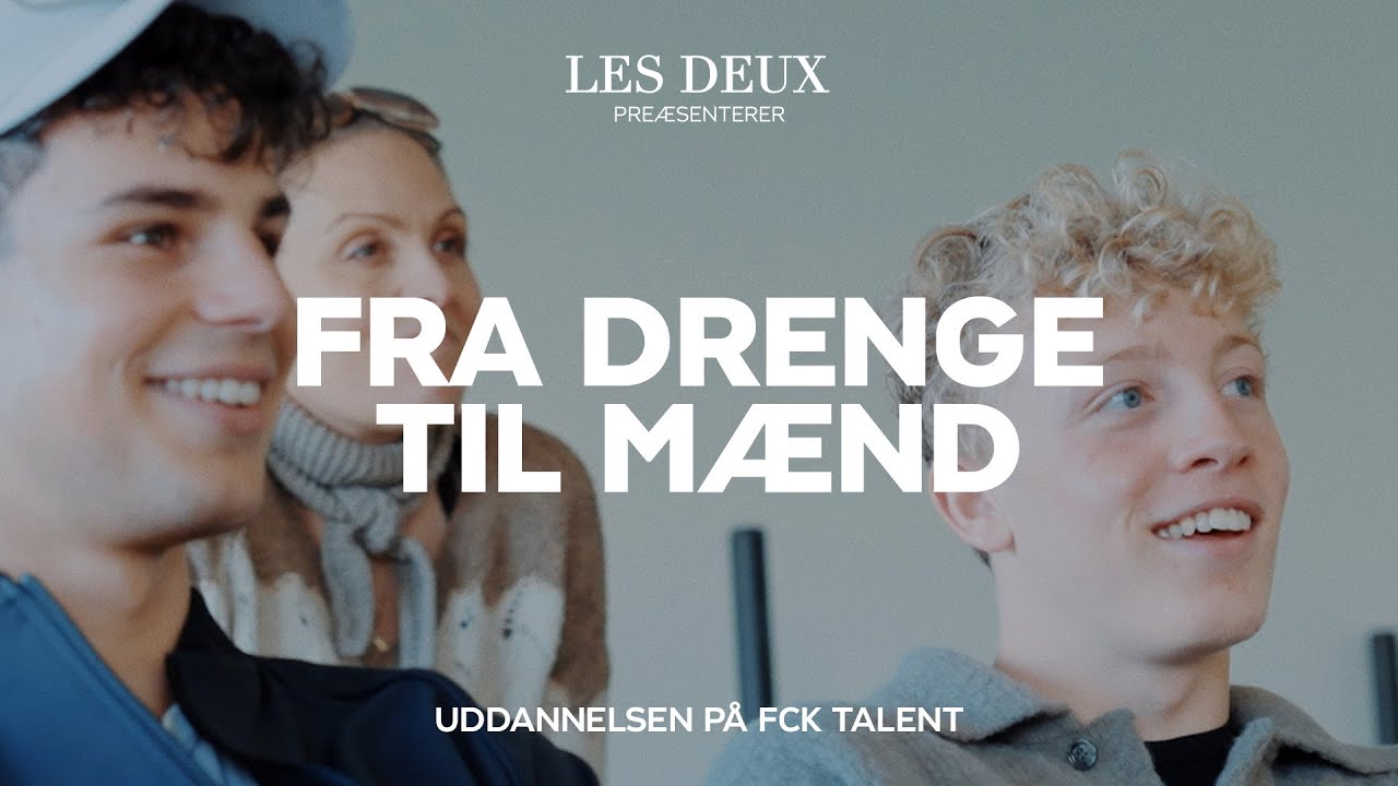 Fra drenge til mænd: Uddannelsen på FCK Talent (Episode #5)