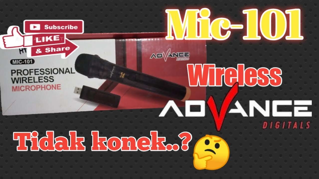 Mic-101 wireless advance tidak conek ?