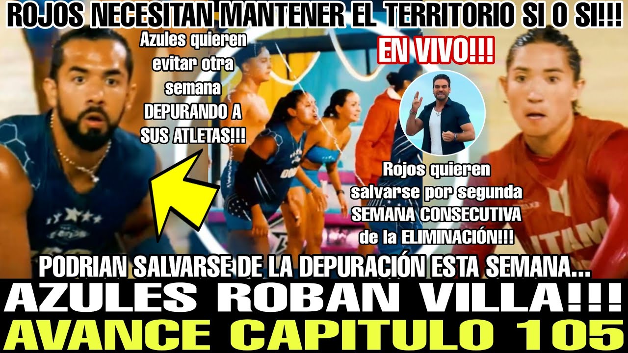 😱 AVANCE 105 EXATLÓN MÉXICO 2025 AZULES ROBAN VILLA!!! ¿SPOILERS FALLAN? ROJA ABANDONA