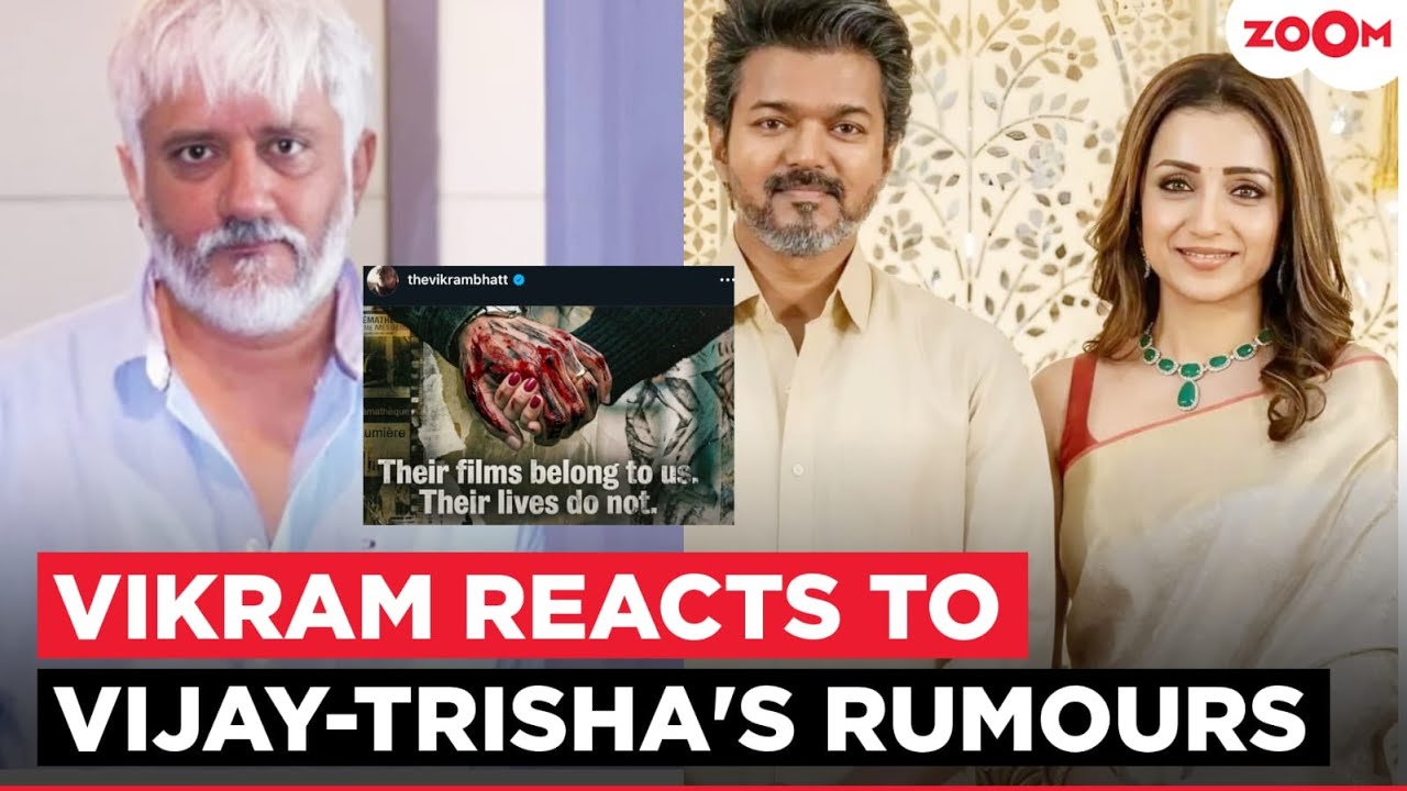Vikram Bhatt DEFENDS Thalapathy Vijay & Trisha Krishnan amid affair rumours