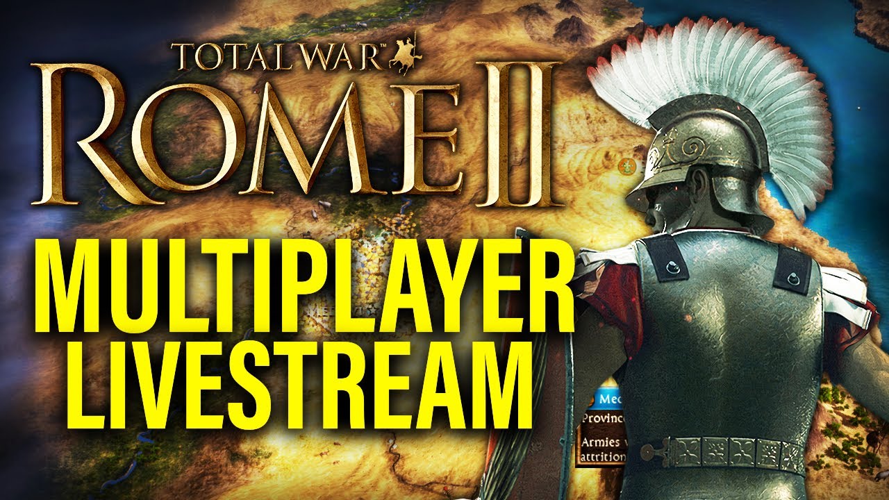 TOTAL WAR: ROME 2 MULTIPLAYER CAMPAIGN LIVE! - Total War Live Gameplay