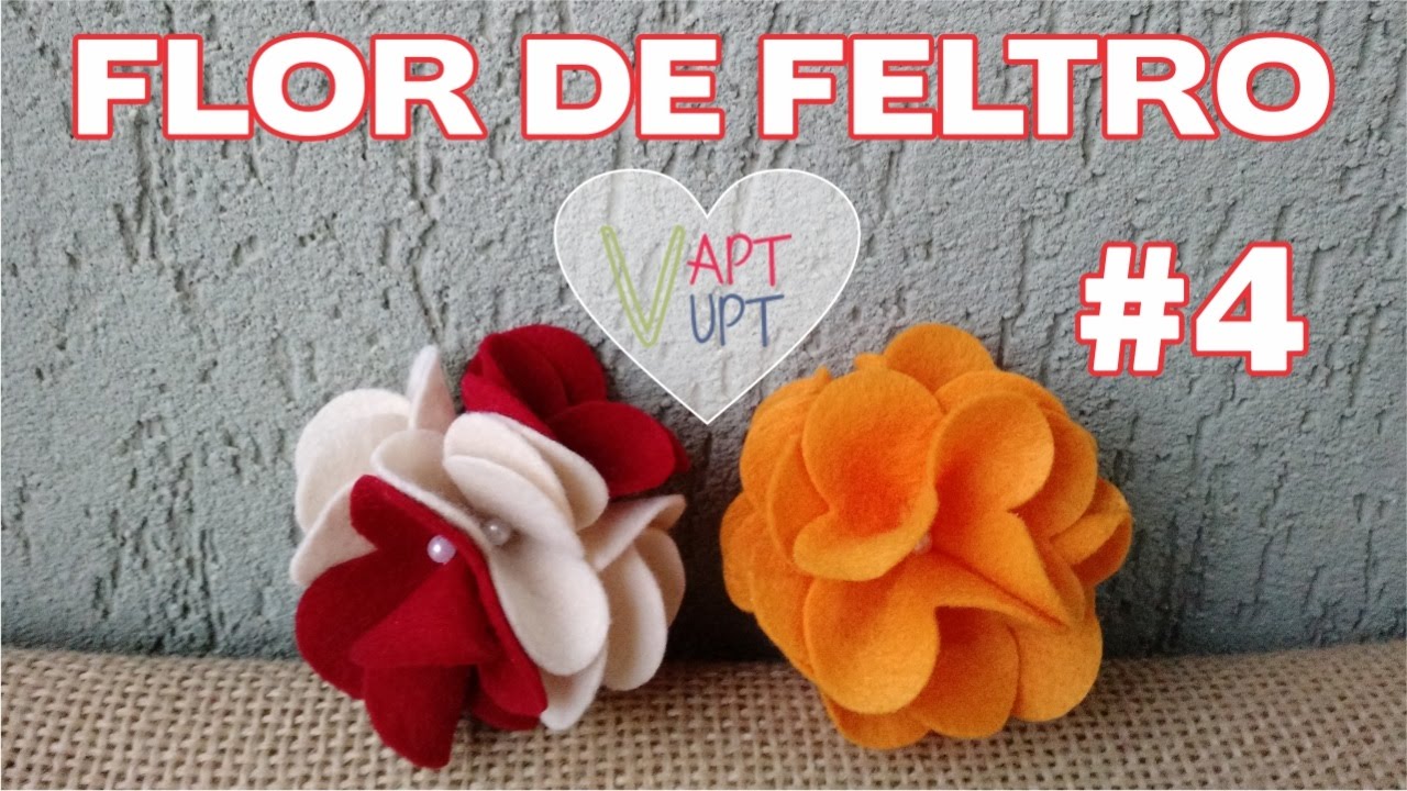 Flor de feltro #4 - Passo a Passo - Vapt Vupt