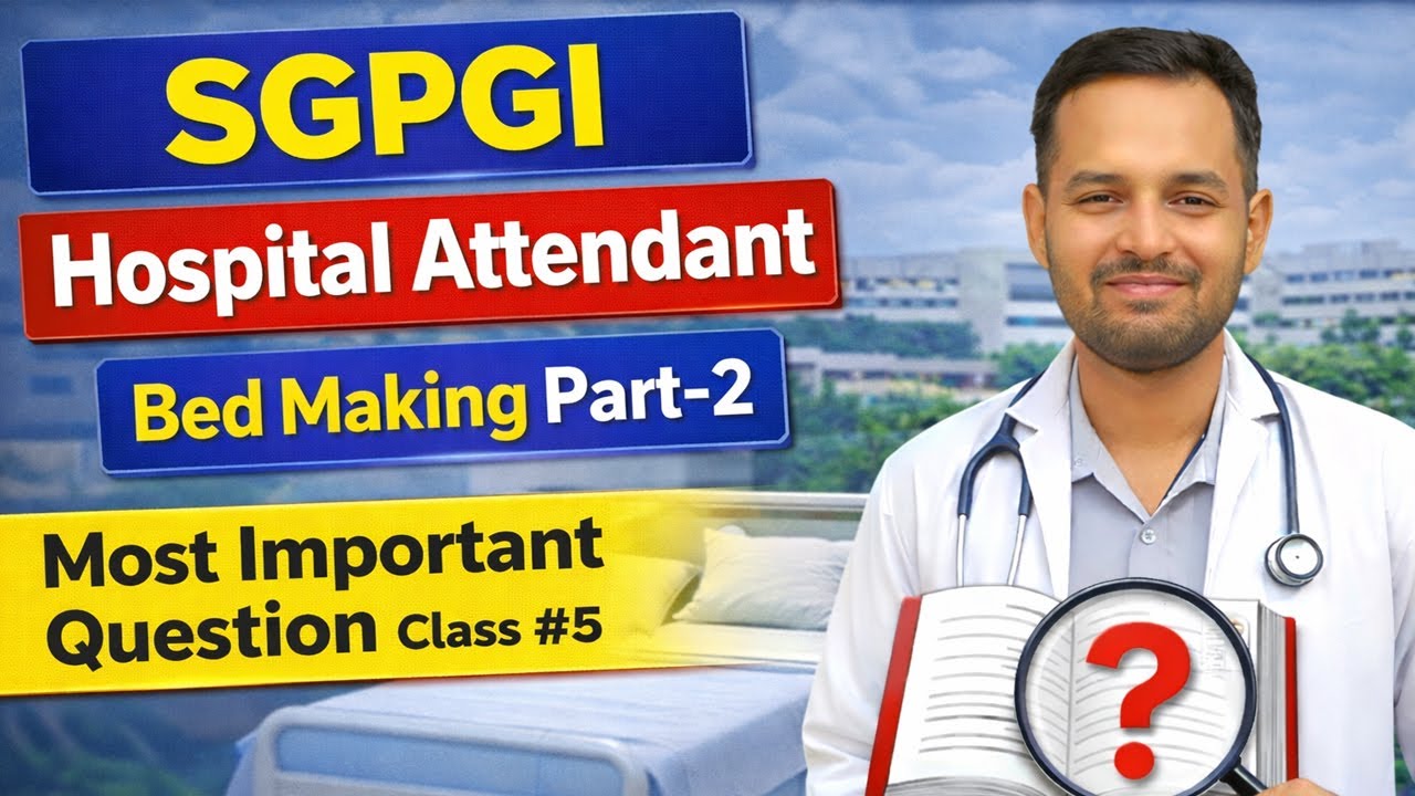 परीक्षा में आने वाले सवाल || Bed Making Part-2 | SGPGI Hospital Attendant | Class #5 | Abhishek PGI