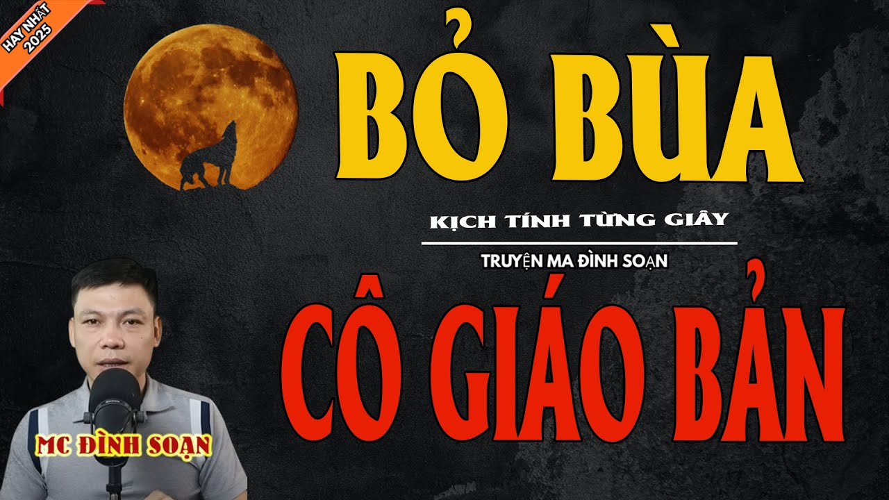 BỎ BÙA CÔ GIÁO BẢN | Truyện Ma Kinh Dị - Chuyện Ma MC Đình Soạn Mới Nhất