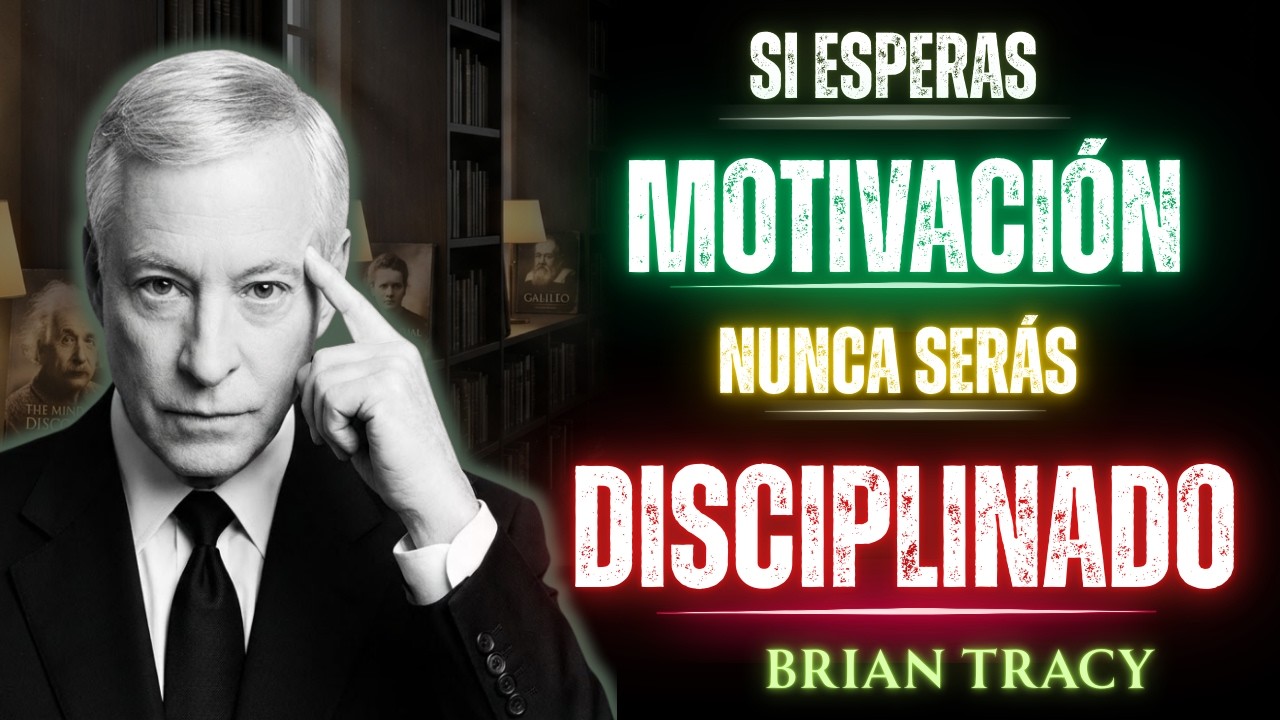 La DISCIPLINA empieza cuando desaparece la motivación | Brian Tracy