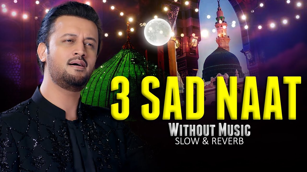 Top 3 - Emotional Naat | Atif Aslam Naat | HD Video | Naat Creation