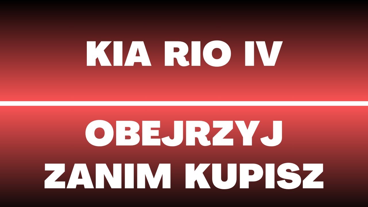 Kia Rio IV (2016 &ndash; 2023) - usterki, wady, zalety, opinie, cena, silniki, ciekawostki
