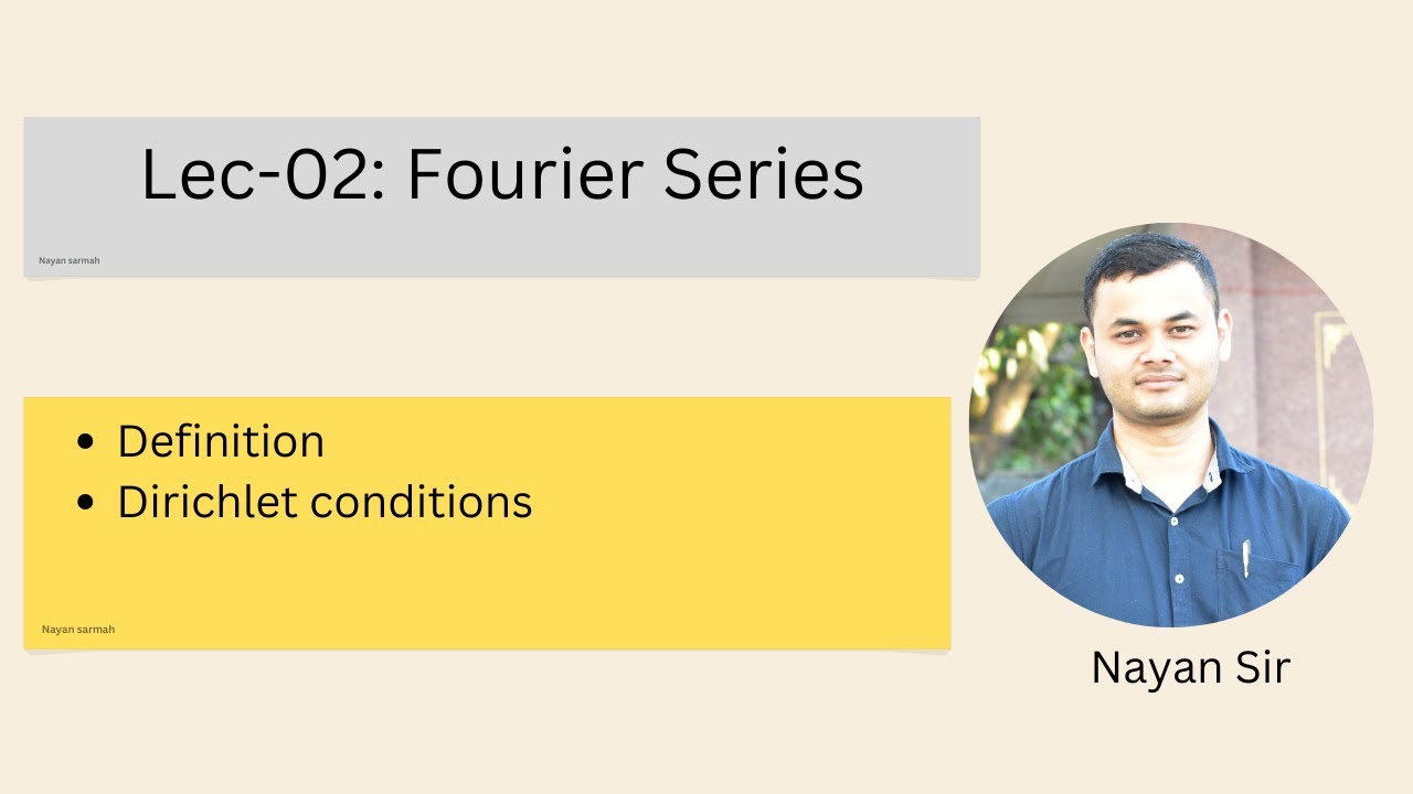 Lec-02 | Fourier Series Definition | Dirichlect Conditions | NJS Academy