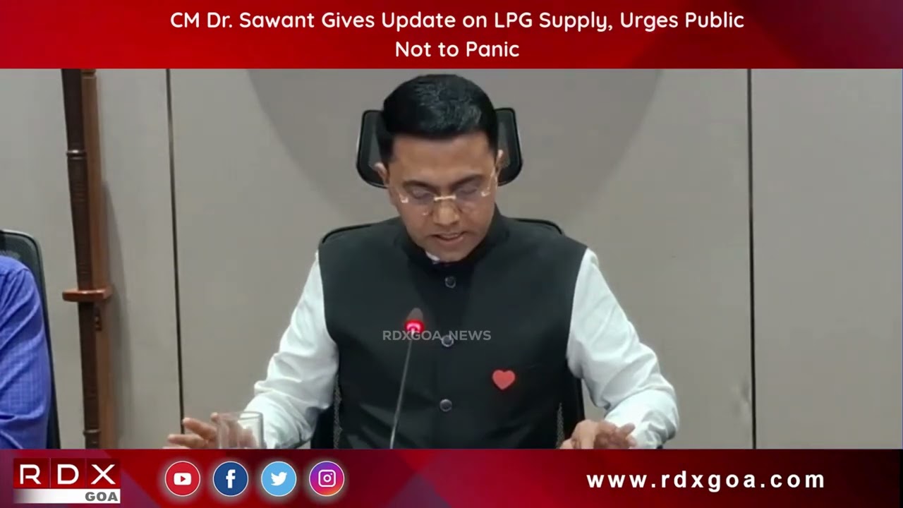 CM Dr. Sawant Gives Update on LPG Supply, Urges Public Not to Panic