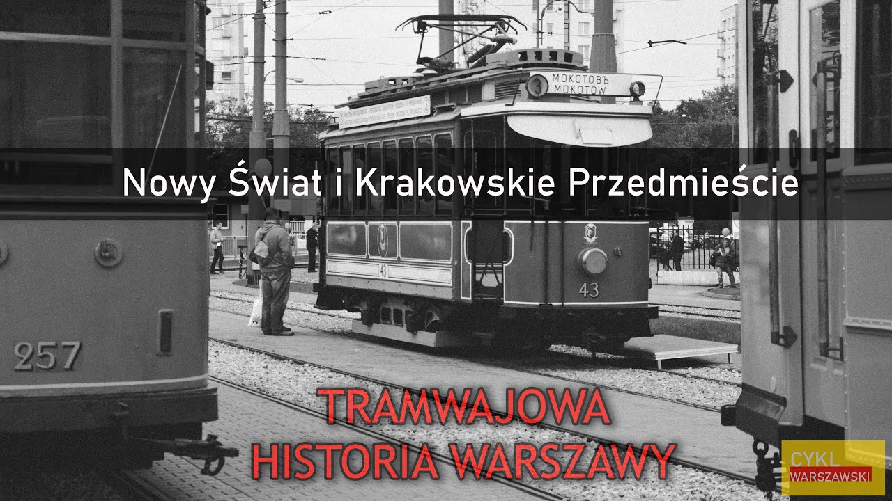 Nowy Świat i Krakowskie Przedmieście - Tramwajowa Historia Warszawy #3