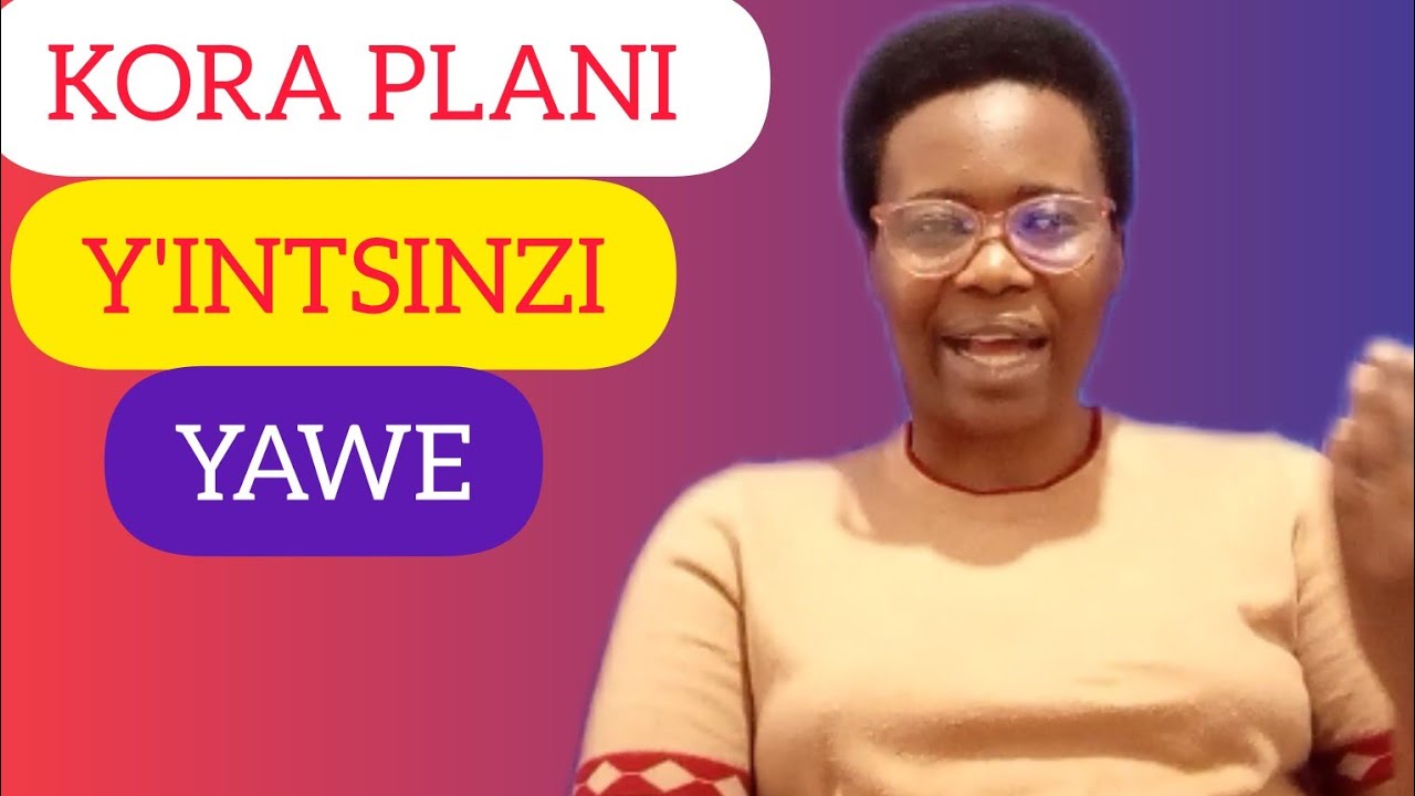 SOBANUKIRWA UKO WAKORA PLANI Y'INTSINZI YAWE.EP 155