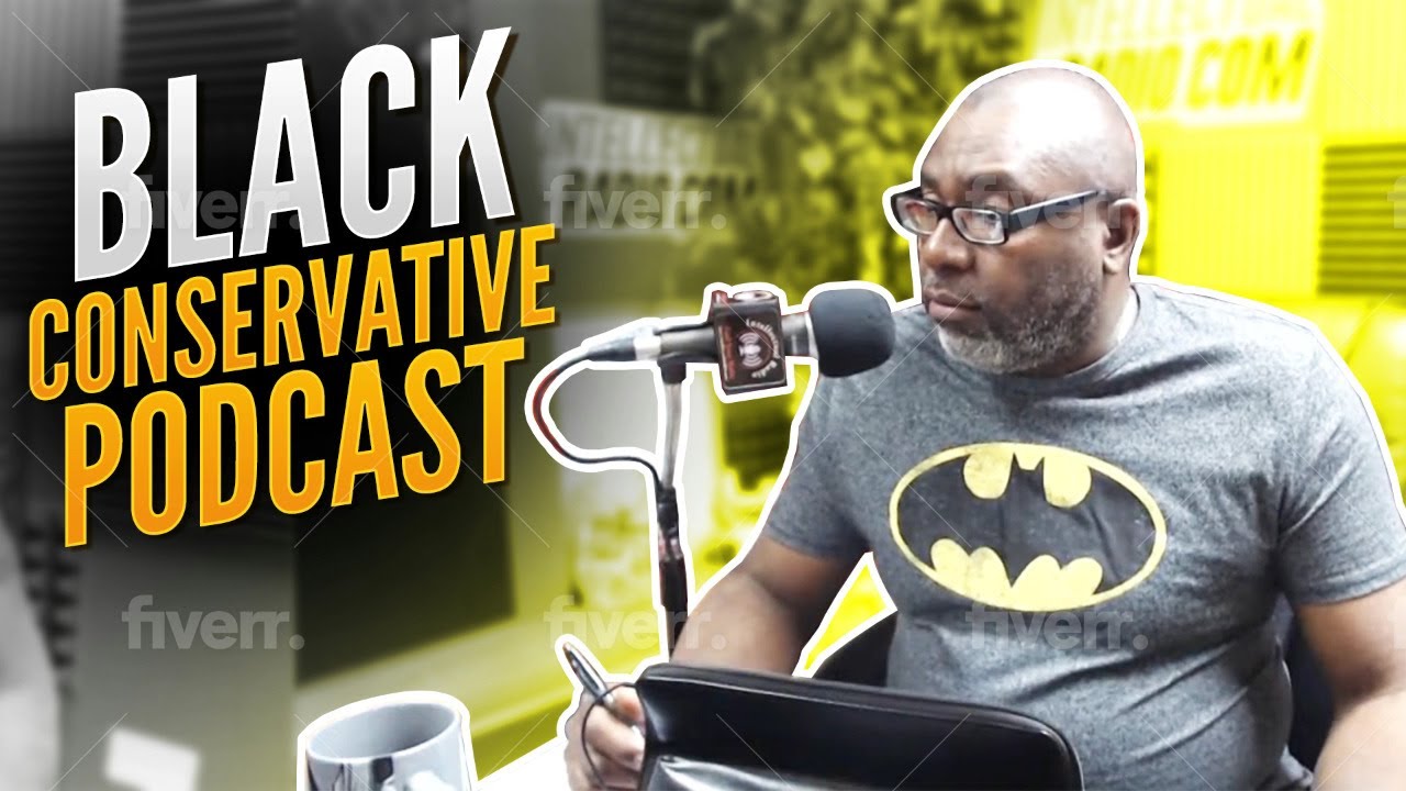 Black Conservative Podcast | Best Podcast in Spotify