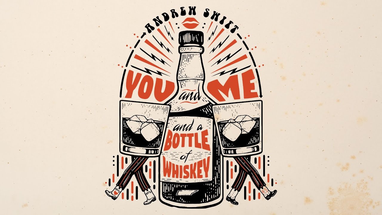 Andrew Swift - You and Me and a Bottle of Whiskey (Official Lyric Video)