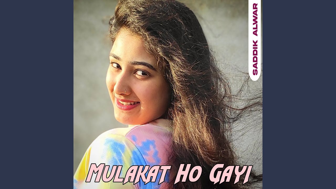 Mulakat Ho Gayi