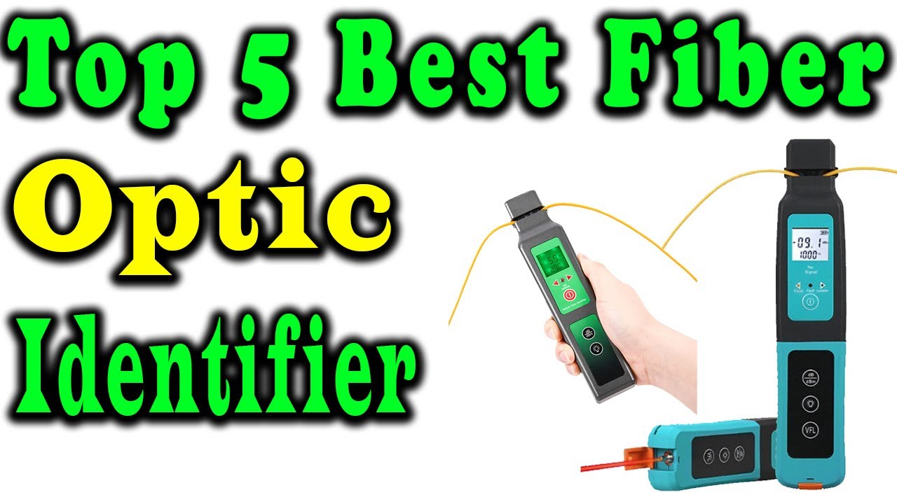 5 Best Fiber Optic Identifier Review 2023