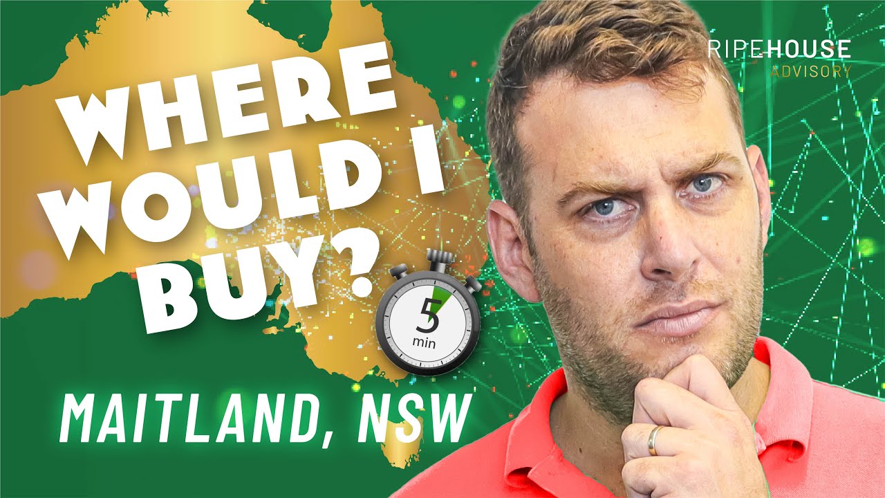 Where Would You Buy Property If You Had To Buy In Maitland, NSW.
