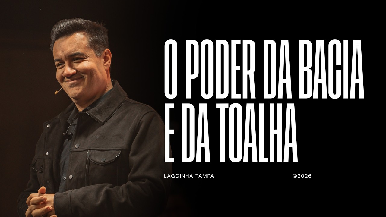 O PODER DA BACIA E DA TOALHA | PR. DANIEL QUEIROZ | LAGOINHA TAMPA CHURCH