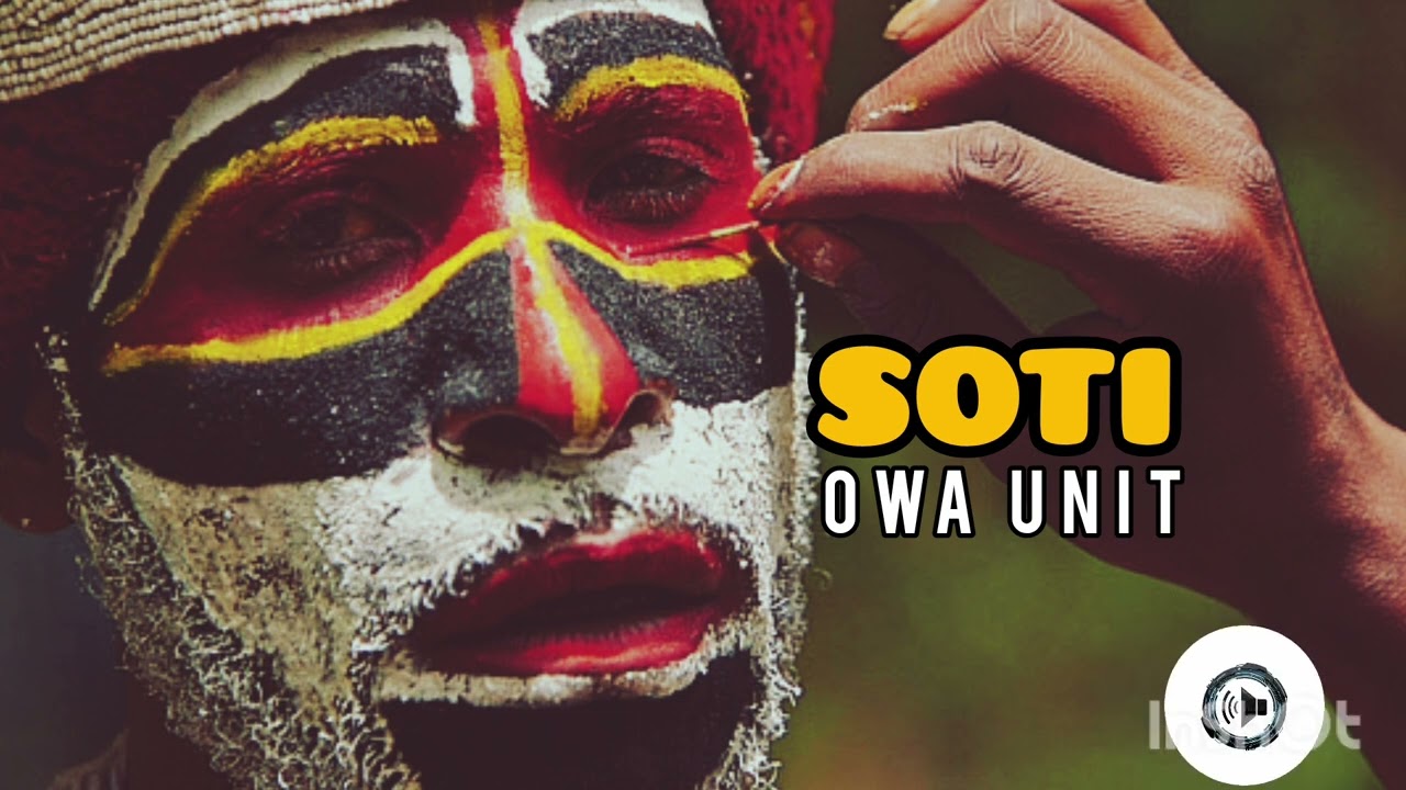 SOTI - OWA UNIT (PNG OLDIES MUSIC 🎶)