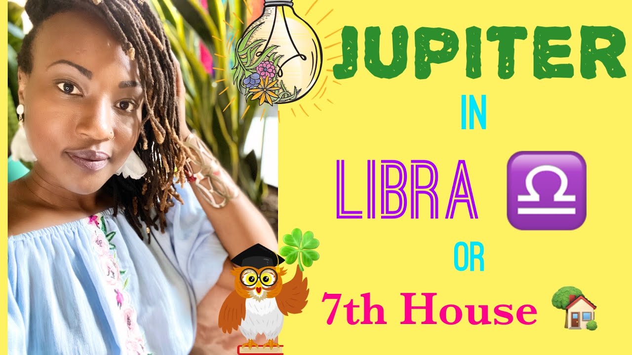 🍀 Jupiter in Libra ♎️ or 7th House 🏡 // Astrology // 