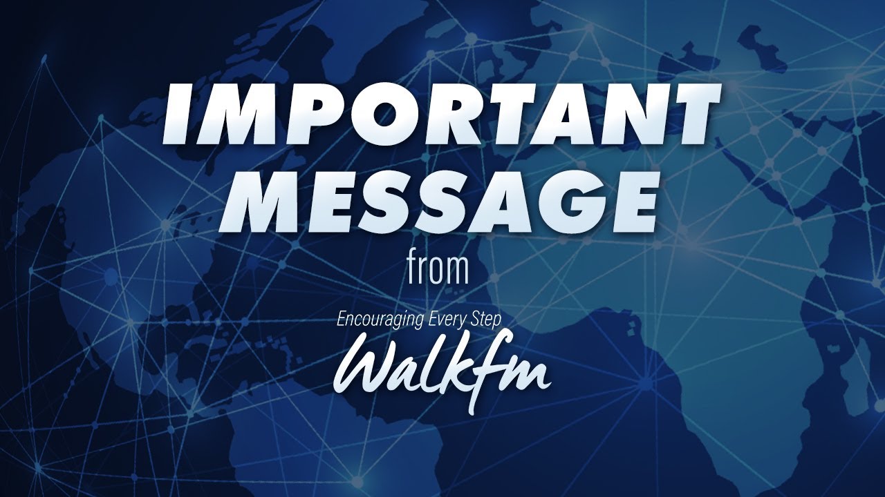 An Important Message from Walk FM's General Manager Derek Withrow