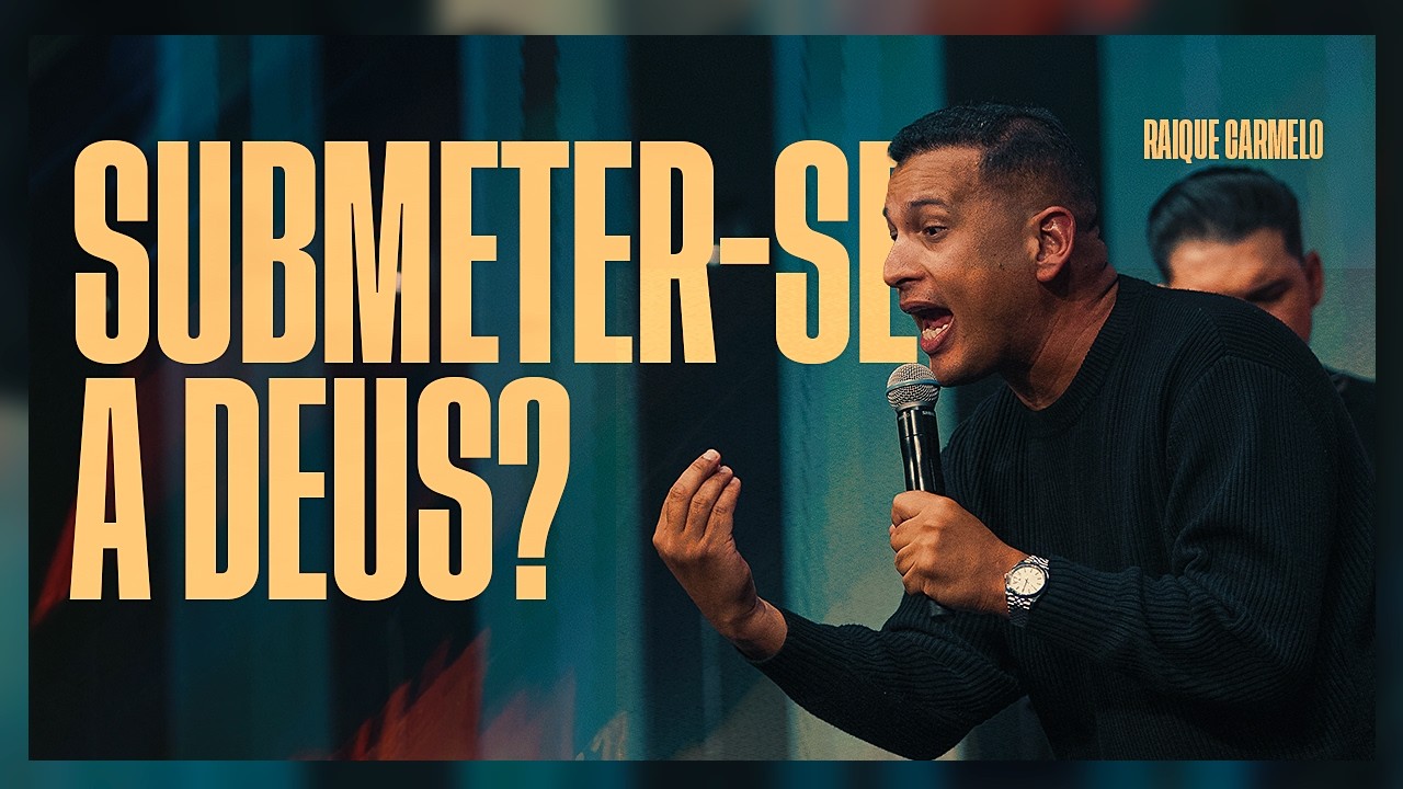 Submeter-se À Deus? | Pr Raique Carmelo | Get Church Floripa