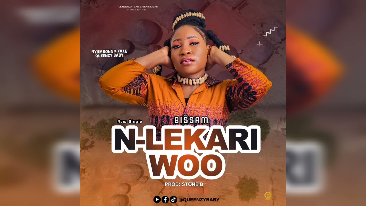 Bissam N-lekari woo new single from Queenzy-B N-Yille #newmusic #ghanamusic #burkinafaso pls share🙏