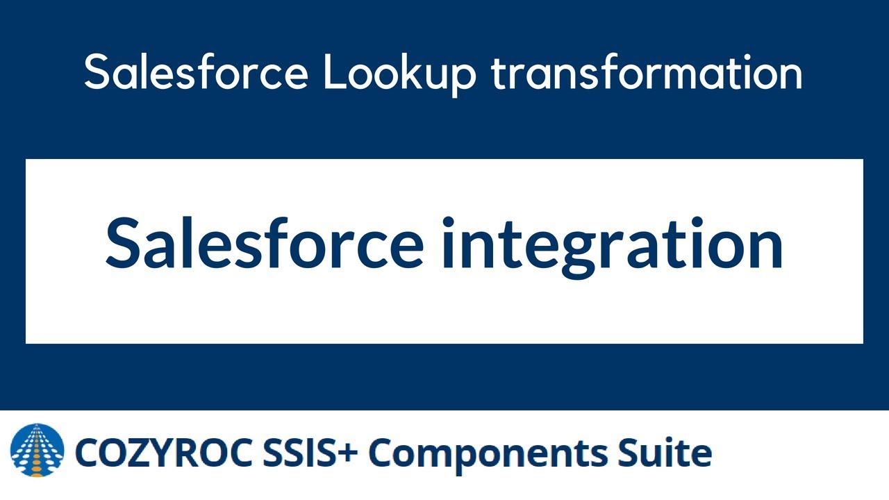 Salesforce Lookup transformation - COZYROC SSIS Components Suite