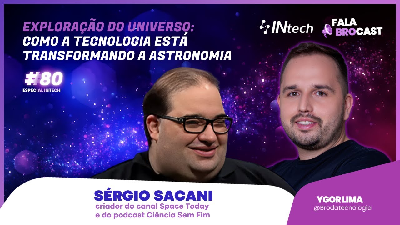 Explora&ccedil;&atilde;o do Universo: Como a Tecnologia Est&aacute; Transformando a Astronomia com S&eacute;rgio Sacani