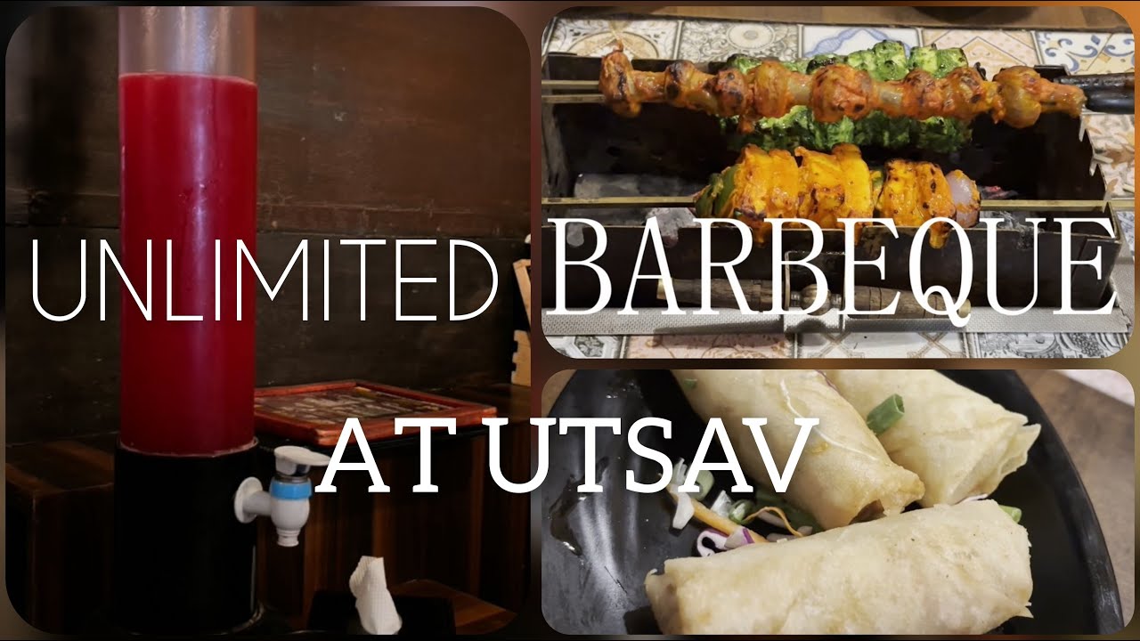 UNLIMITED BARBEQUE RESTAURANT | UTSAV BARBEQUE |AT JUST RUPEES 699+#unlimitedfood#utsav #lowerparel