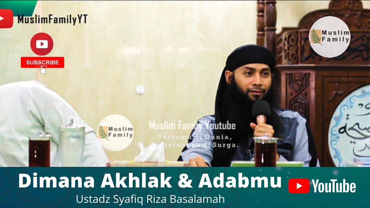 Dimana Akhlak & Adabmu | Kajian Ustadz Syafiq Riza Basalamah