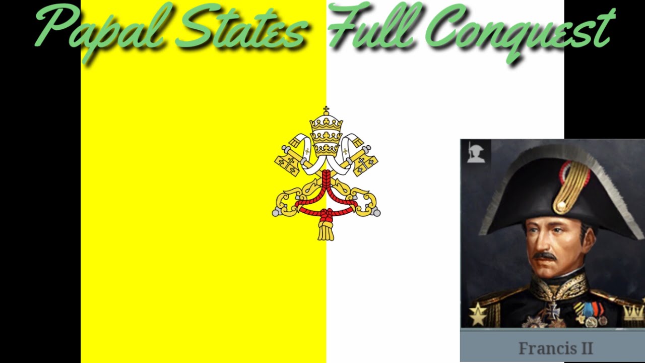Papal States Full Conquest European War 6 1914