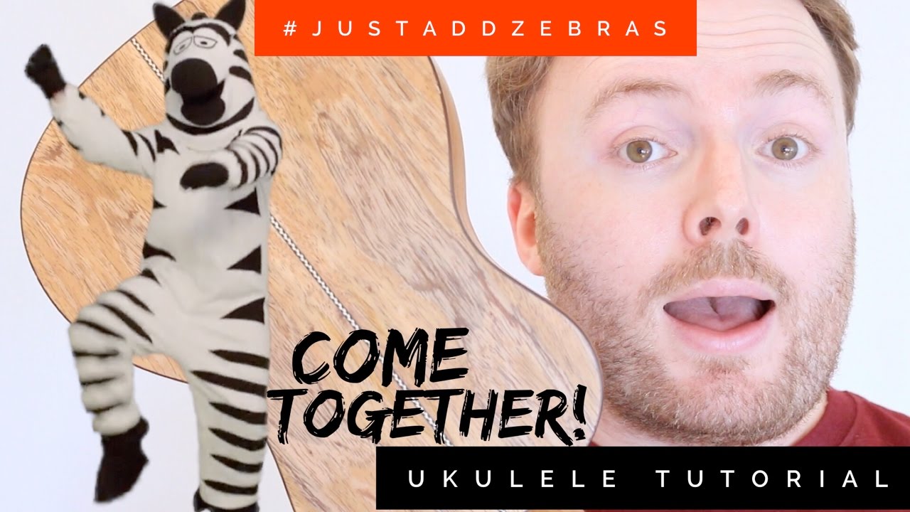 COME TOGETHER - THE BEATLES (EASY UKULELE TUTORIAL) #JustAddZebras
