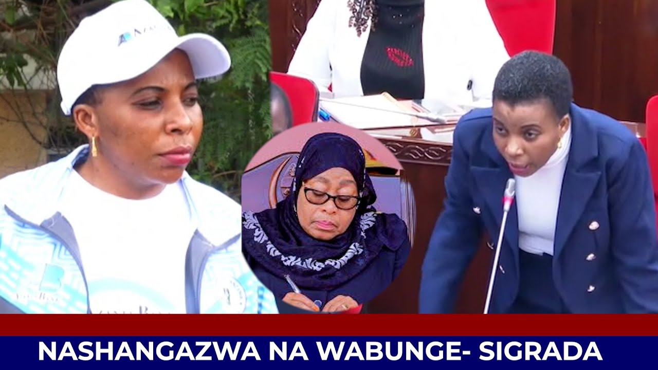 BUNGE LA KUSIFU NA KUABUDU?-SIGRADA AWASHANGAA WABUNGE/ 'WAMESEMA TUSIFU TU' JE NI TAMANIO LA RAIS ?