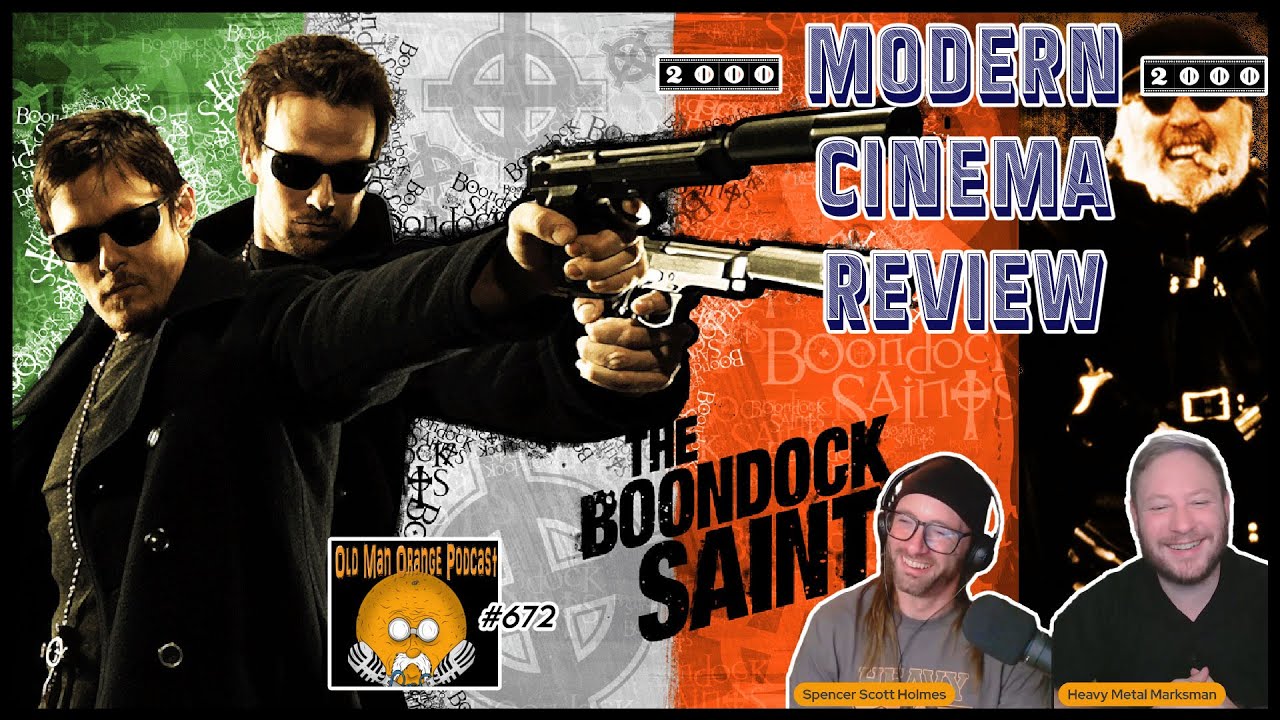 The Boondock Saints (2000) Modern Cinema Review - Old Man Orange Podcast 672