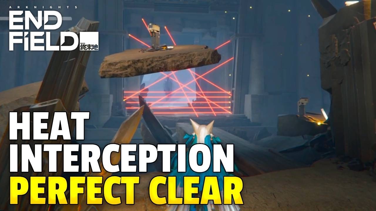 Heat Interception (PERFECT CLEAR) | Delver of the Cryptic | Arknights Endfield