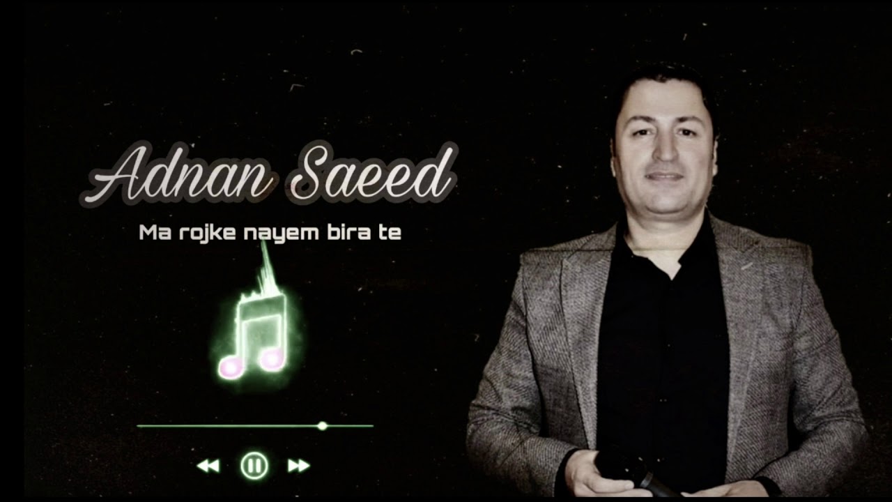 Adnan Said | Ma Rojke nayem bira ta | Rojbin Kizil  عدنان سعيد ما روژکي نايم بيراتا