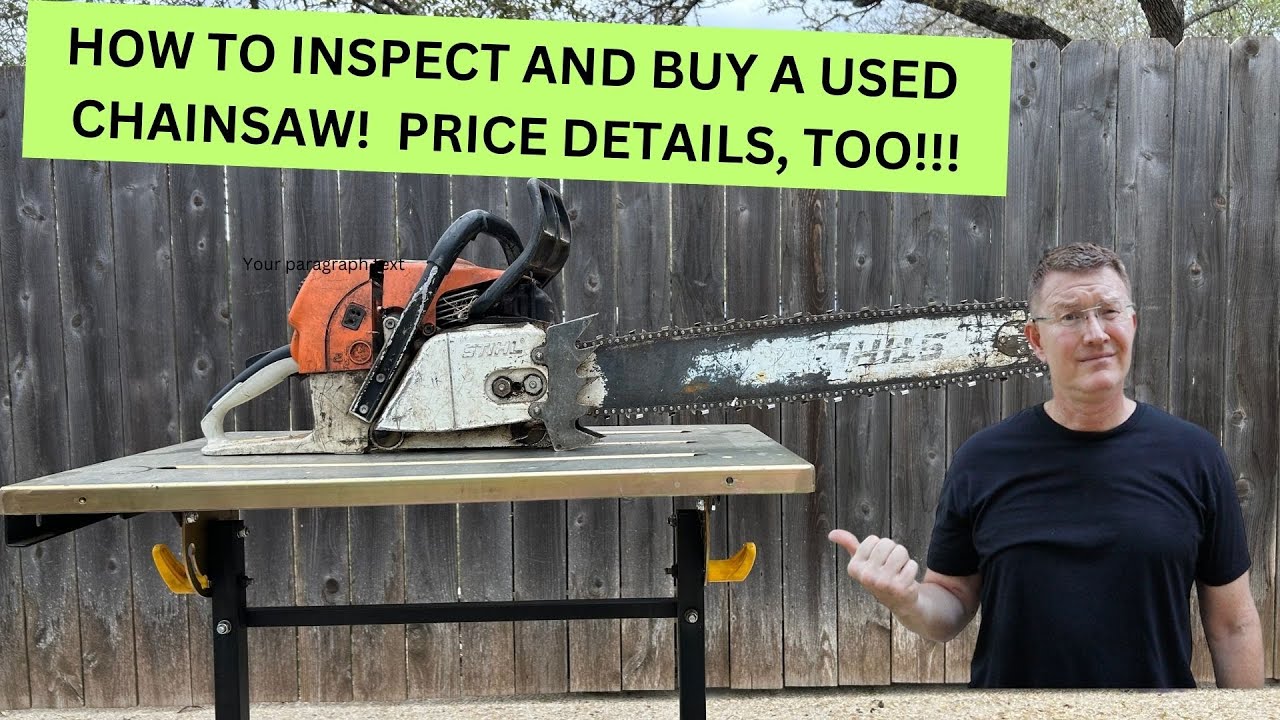 How to Buy a Used Chainsaw -- Inspection and Pricing Details, Too!!!
