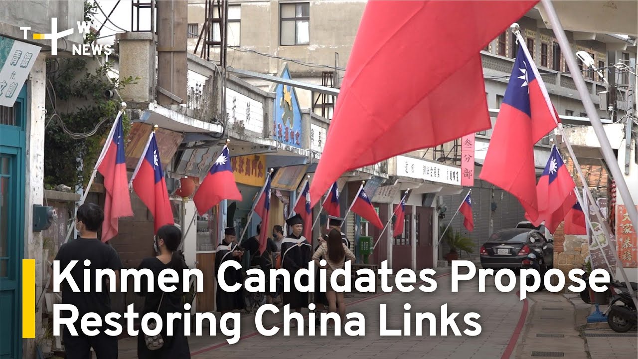 Kinmen County Chief Hopefuls Propose Restoring China Links | TaiwanPlus News