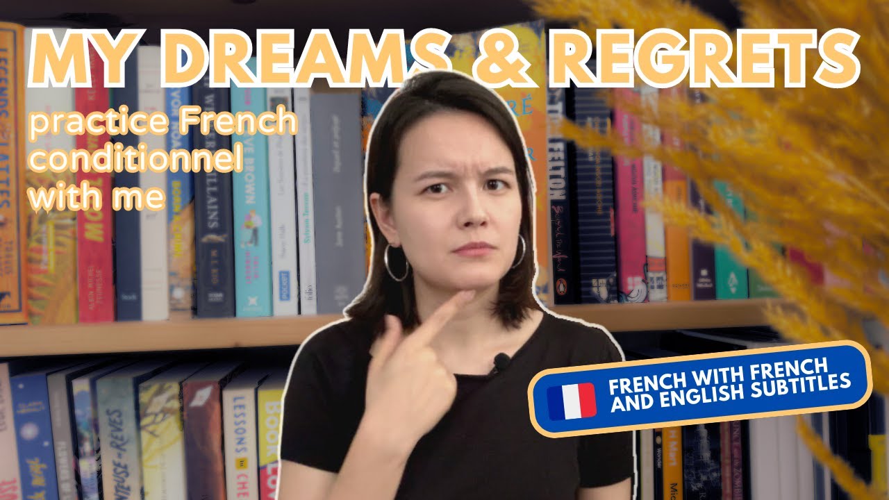 What I should have done differently - practice French conditionnel tense