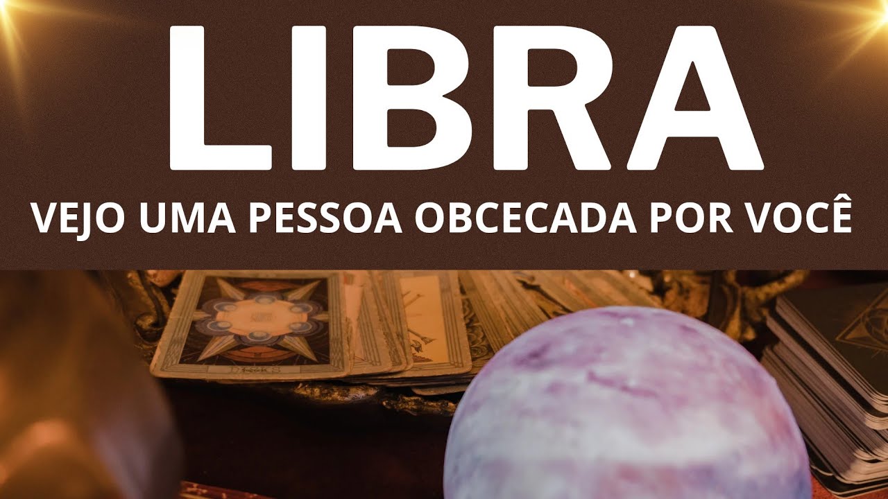 ♎️😮LIBRA VEJO UMA PESSOA OBCECADA POR VOCÊ 