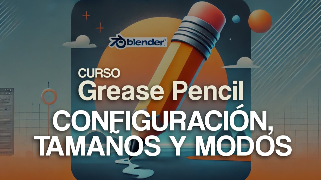 02. Grease Pencil - Configuración, tamaños y modos.