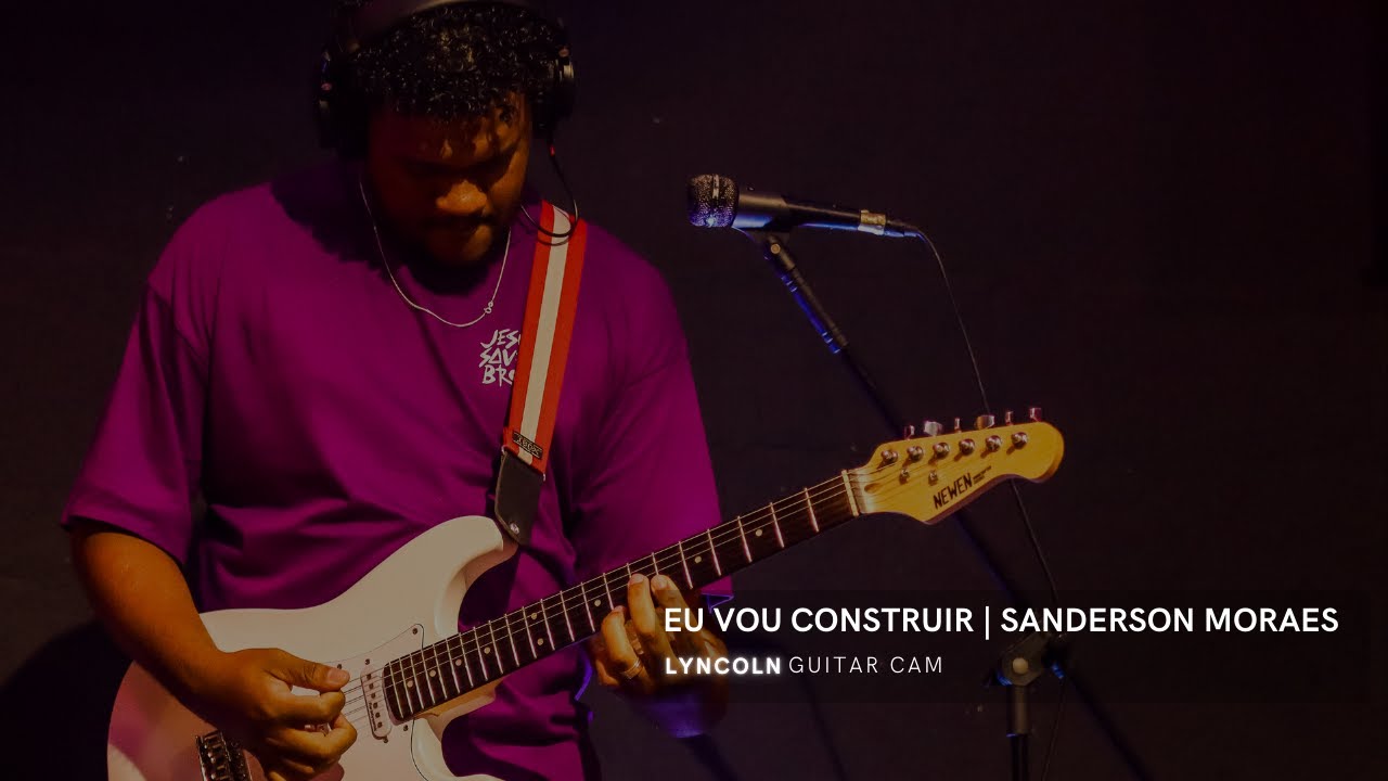 Eu Vou Construir | Guitar Cam | Sillas Lyncoln