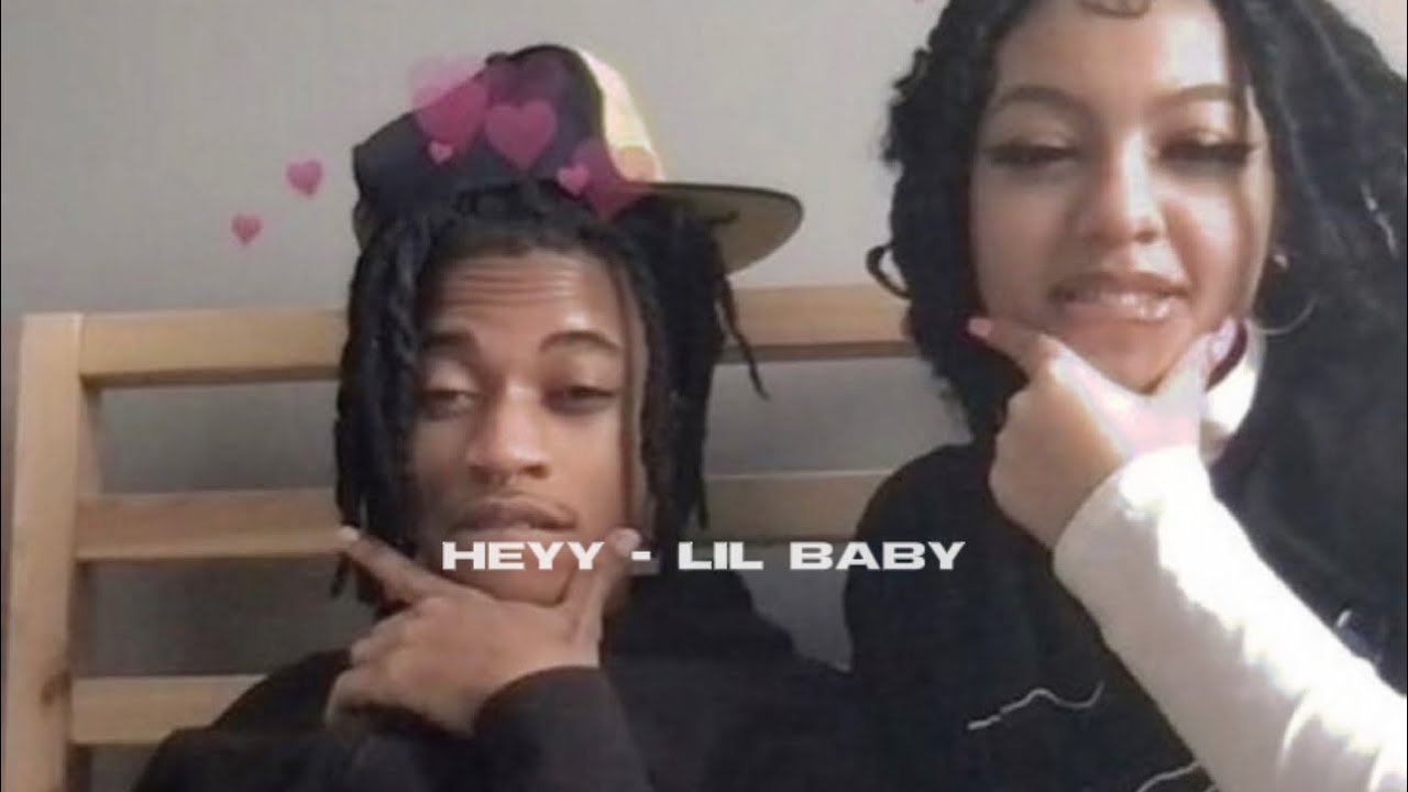 Heyy - Lil Baby Sped Up
