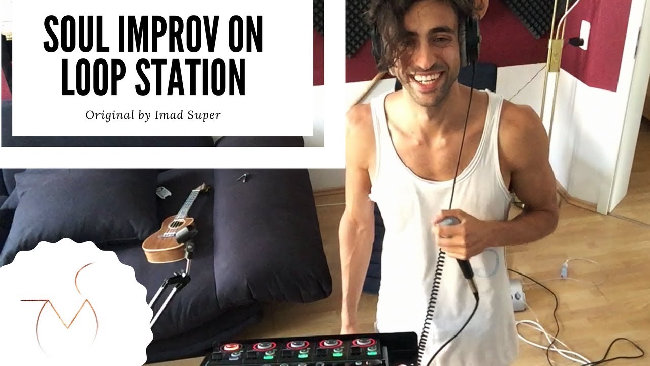 SOULFUL SINGING IMPROV on Loopstation - Imad Super ORIGINAL