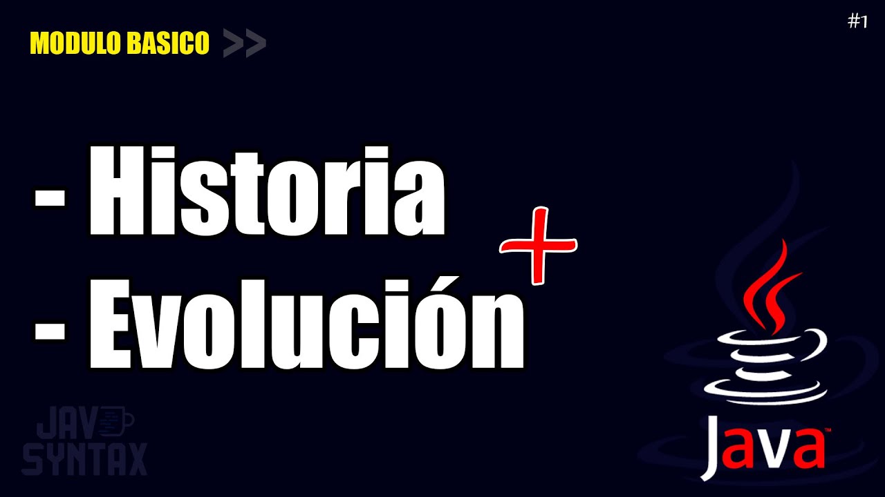 HISTORIA DE JAVA Y SU EVOLUCIÓN ✅ │INTRODUCCIÓN 💻│MÓDULO BÁSICO 📚